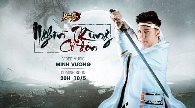Minh Vương M4U công bố MV ca nhạc Nghìn trùng cô đơn dành tặng Ngạo Kiếm 3D Minh Vương M4U công bố MV ca nhạc Nghìn trùng cô đơn dành tặng Ngạo Kiếm 3D