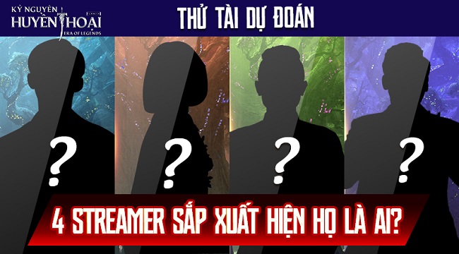 Kỷ Nguyên Huyền Thoại ra mắt giải đấu hoành tráng quy tụ bộ tứ streamer nổi tiếng Kỷ Nguyên Huyền Thoại ra mắt giải đấu hoành tráng quy tụ bộ tứ streamer nổi tiếng