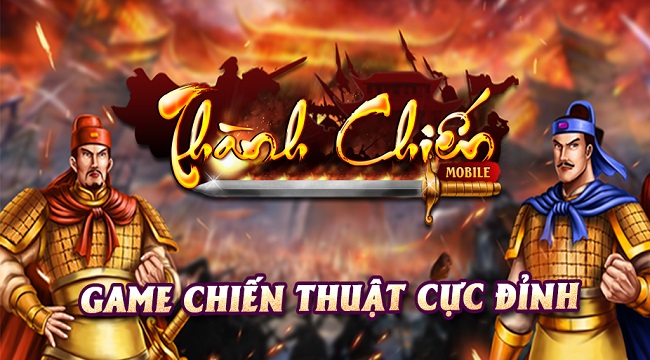 Thành Chiến Mobile – Game chiến thuật thời gian thực với hình ảnh thuần Việt Thành Chiến Mobile – Game chiến thuật thời gian thực với hình ảnh thuần Việt