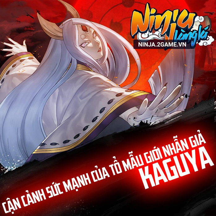 Ninja Làng Lá Mobile: Cận cảnh sức mạnh của tổ mẫu giới nhẫn giả Kaguya 0 Ninja Làng Lá Mobile: Cận cảnh sức mạnh của tổ mẫu giới nhẫn giả Kaguya 0