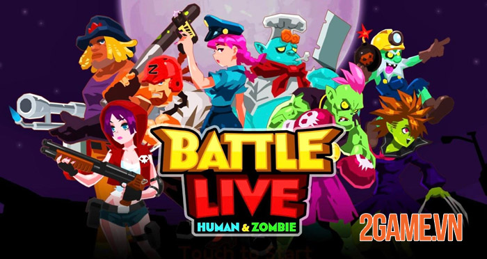 Battle Live: Zombie vs Human - cuộc chiến sinh tồn vui nhộn trên mobile 0 Battle Live: Zombie vs Human - cuộc chiến sinh tồn vui nhộn trên mobile 0