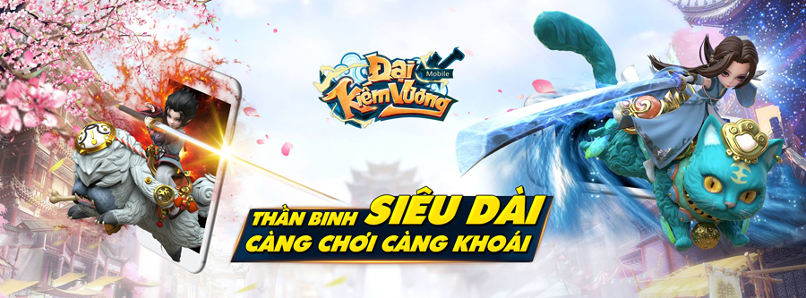 Đại Kiếm Vương Mobile trở lại làng game Việt với phiên bản di động chính chủ 8