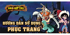 Đảo Hải Tặc – Hướng Dẫn Cách Sử Dụng Phục Trang Đảo Hải Tặc – Hướng Dẫn Cách Sử Dụng Phục Trang