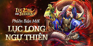 Lục Long Tranh Bá 3D sôi động với phiên bản mới Lục Long Ngự Thiên Lục Long Tranh Bá 3D sôi động với phiên bản mới Lục Long Ngự Thiên