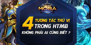 Huyền Thoại MOBA tiết lộ 4 tương tác thú vị trong game Huyền Thoại MOBA tiết lộ 4 tương tác thú vị trong game
