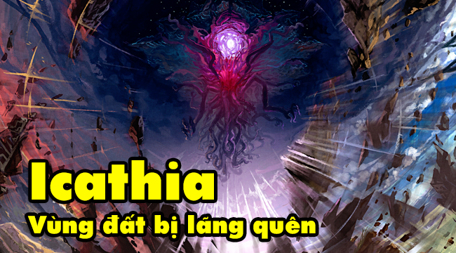 Liên Minh Huyền Thoại: Bí mật Icathia - Vùng đất bị lãng quên