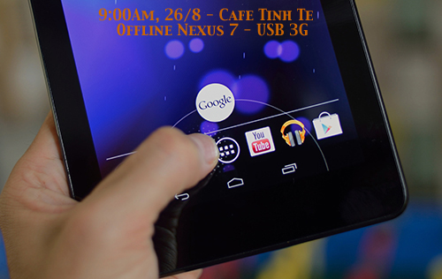[HCM] Offline Nexus 7 kết nối USB 3G - Up hình + Video