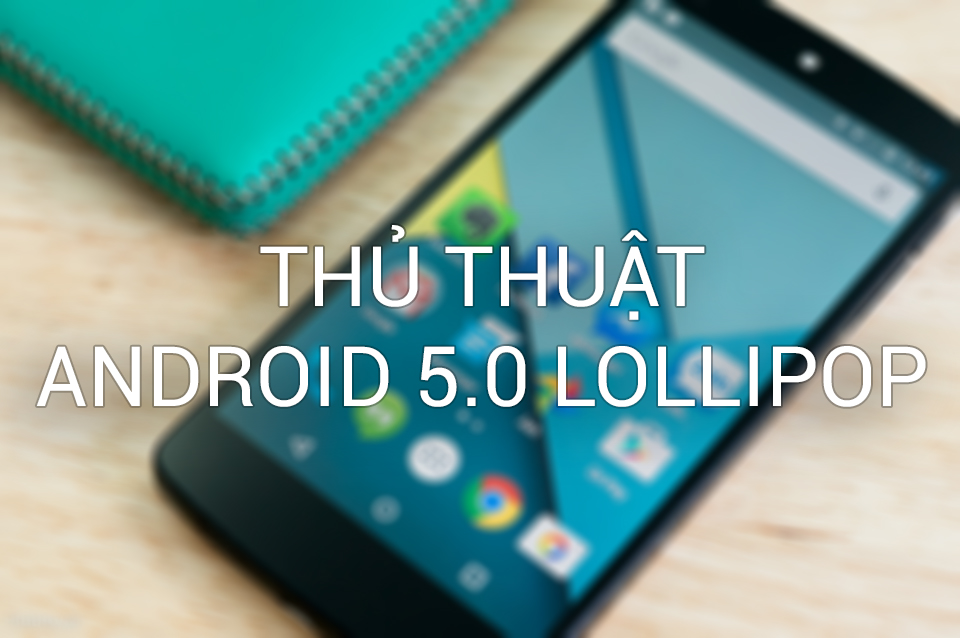 Android_5_0_Lollipop_thu_thuat.jpg