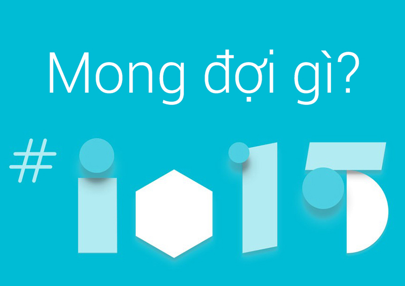 Google_IO_2015_mong_doi_gi.jpg