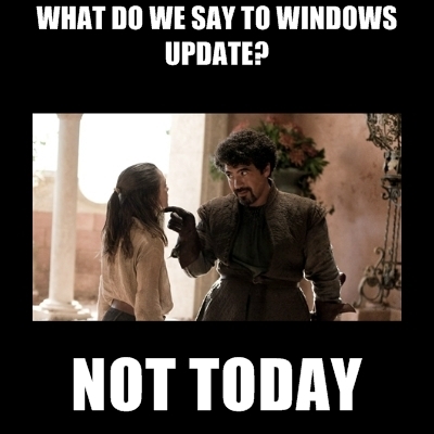what do we say to windows update not today.jpg