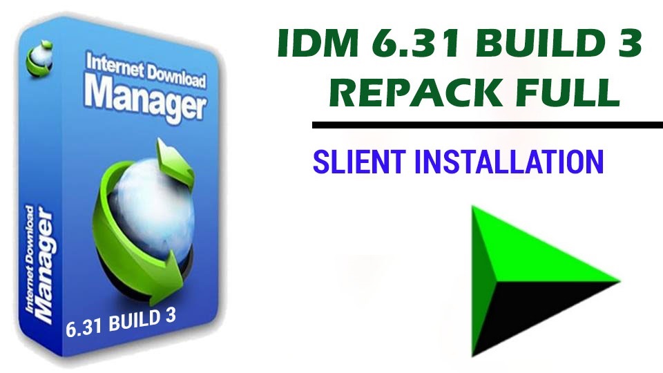 Internet Download Manager 6.31 Full - Idm 6.31 Build 3 Hỗ Trợ Tải File Tốc  Độ Cao