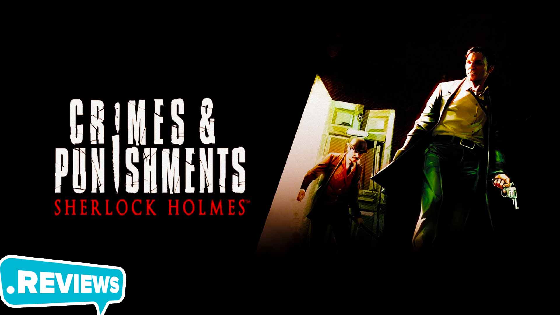 Hướng dẫn tải và cài đặt Sherlock Holmes Crimes and Punishments thành công 100%